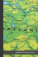 Minimal Ireland Notes: small lined Ireland Notebook / Travel Journal to write in (6'' x 9'') 120 pages 1692092308 Book Cover