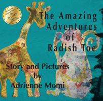 The Amazing Adventures of Radish Toe [With CD (Audio)] 0615395244 Book Cover