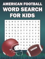American Football Word Search For Kids: Word Search Puzzle Book Of American Football Sports For Football Fans B08XL9QDVL Book Cover