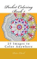 Pocket Coloring Book 1: 25 Images to Color Anywhere 1530035872 Book Cover