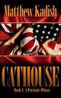 A Patriotic Whore (The Cathouse Series) (Volume 1) 0991064720 Book Cover