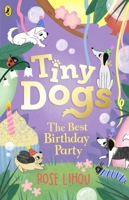 Tiny Dogs: The Best Birthday Party 0241631211 Book Cover