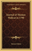 Journal Of Thomas Wallcut In 1790 1428660836 Book Cover