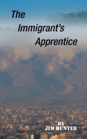 The Immigrant's Apprentice 169871243X Book Cover