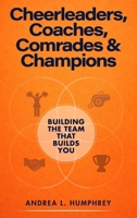 Cheerleaders, Coaches, Comrades & Champions 1971232904 Book Cover