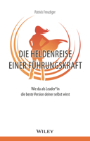 Die Heldenreise einer Führungskraft: Wie du als Leader*in die beste Version deiner selbst wirst 352751127X Book Cover