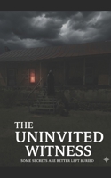 The Uninvited Witness B0FT545XJ7 Book Cover