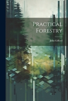 Practical Forestry 1022046438 Book Cover