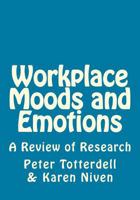 Workplace Moods and Emotions: A Review of Research 1495230430 Book Cover