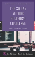 The 30 Day Author Platform Challenge (Non-Fiction @ Ronel the Mythmaker, #1) 1795324422 Book Cover