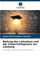 Beitrag des Lehrplans und der Unterrichtspraxis zur Leistung (German Edition) 6202338857 Book Cover