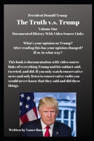 President Donald Trump The Truth v.s. Trump Volume One: What's your opinion on Trump? After reading this has your opinion changed? If so, In what way? 1089157762 Book Cover