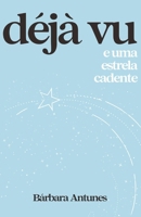Déjà vu e uma estrela cadente (Portuguese Edition) B0F5QD8VZS Book Cover