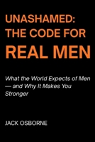 Unashamed: The Code for Real Men B0GJZNG6SB Book Cover