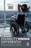 Doing Disability Differently: An Alternative Handbook on Architecture, Dis/Ability and Designing for Everyday Life 0415824958 Book Cover