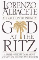 God at the Ritz: Attraction to Infinity 0824524721 Book Cover
