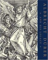 Albrecht Dürer and His Legacy: The Graphic Work of a Renaissance Artist 0691114935 Book Cover