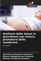 Gestione delle donne in gravidanza con rottura prematura delle membrane 6205744236 Book Cover