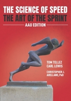 The Science of Speed The Art of the Sprint: AAU Edition 0578851733 Book Cover