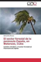El Sector Forestal de La Peninsula Zapata, En Matanzas, Cuba 3848452855 Book Cover
