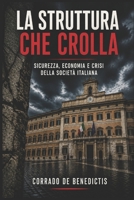 LA STRUTTURA CHE CROLLA: Sicurezza, economia e crisi della società italiana (INHUMANITAS) (Italian Edition) B0GZC8T27W Book Cover