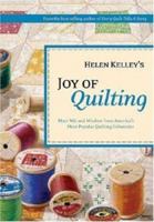 Helen Kelley's Joy of Quilting : More Wit and Wisdom from America's Most Popular Quilting Columnist 1552855856 Book Cover