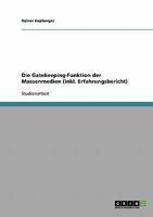 Die Gatekeeping-Funktion der Massenmedien (inkl. Erfahrungsbericht) 3638734587 Book Cover