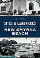 Historic Sites and Landmarks of New Smyrna Beach 1626197660 Book Cover