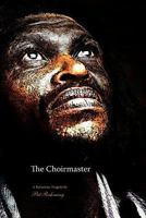 The Choirmaster 0578018012 Book Cover