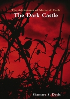 The Adventures of Marco and Carla The Dark Castle B009AOKLQA Book Cover