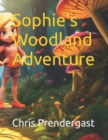 Sophie's Woodland Adventure B0CWJ6RZZT Book Cover