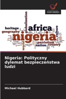 Nigeria: Polityczny dylemat bezpieczenstwa ludzi (Polish Edition) 6139994721 Book Cover