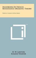 Handbook of French Renaissance dramatic theory, 125818057X Book Cover
