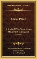 Social Peace: A Study Of The Trade Union Movement In England 1018254692 Book Cover