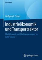 Industrieökonomik und Transportsektor: Marktdynamik und Marktanpassungen im Güterverkehr (Edition KWV) 3658246871 Book Cover