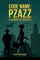 CODE NAME: PZAZZ A CANVAS OF SECRETS 1326063510 Book Cover