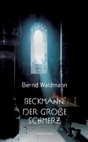 Beckmann: Der große Schmerz 3746989493 Book Cover