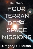 The Tale of Four Terran Deep-Space Missions 1682358259 Book Cover