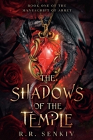 The Shadows of the Temple: Book One of The Manuscript of Arret B0H9N6SNGJ Book Cover