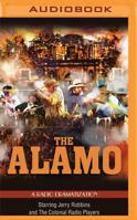 The Alamo: A Radio Dramatization 1531880770 Book Cover