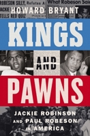 Kings and Pawns: Jackie Robinson and Paul Robeson in America 0063308169 Book Cover