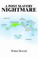A Post Slavery Nightmare 1420810464 Book Cover