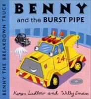 Benny and the Burst Pipe (Benny the Breakdown Truck) 1858817145 Book Cover
