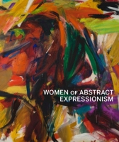 Women of Abstract Expressionism 0300208421 Book Cover