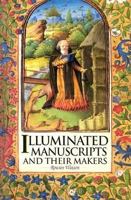 Illuminated Manuscripts and Their Makers 185177386X Book Cover