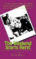The Weekend Starts Here! 1499375778 Book Cover