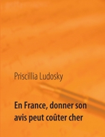 En France, donner son avis peut coûter cher (French Edition) 2322103608 Book Cover