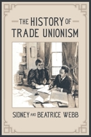The History of Trade Unionism 1941755240 Book Cover