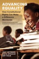 Advancing Equality: How Constitutional Rights Can Make a Difference Worldwide 0520309634 Book Cover