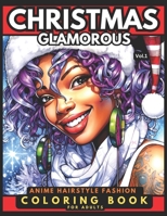 Christmas Glamorous - Anime Hairstyle Fashion Coloring Book For Adults Vol.1: 51 Stunning Portraits Of Afro-Caribbean, Black African American Girls & ... Anime Manga & Comics Coloring Collection) B0CN8VCVSV Book Cover
